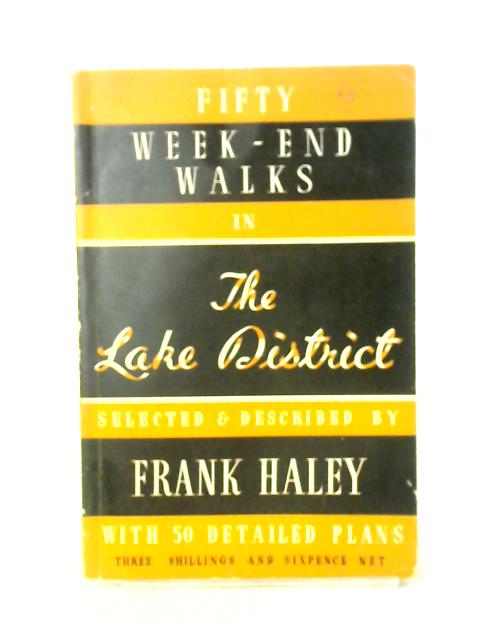 Fifty Week-end Walks In The Lake District By Frank Haley