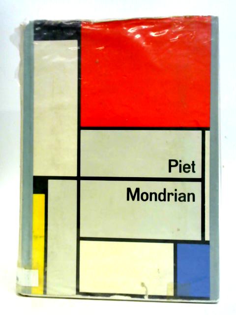 Piet Mondrian - Life and Work By Michel Seuphor