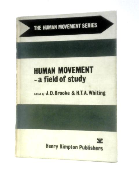 Human Movement - A Field Of Study von J.D.Brooke & H.T.A.Whiting (Eds.)