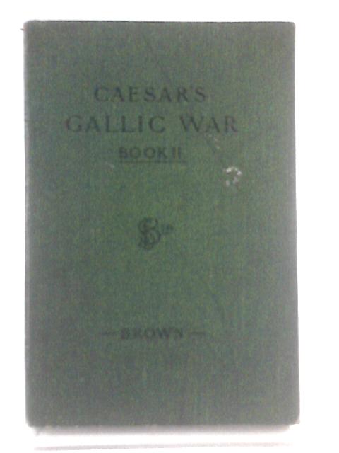 The Gallic War Book II von Julius Caesar John Brown (Notes)