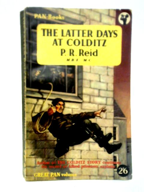 The Latter Days At Colditz von P.R. Reid