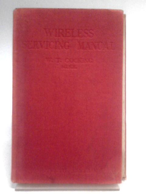 Wireless Servicing Manual von W. T. Cocking