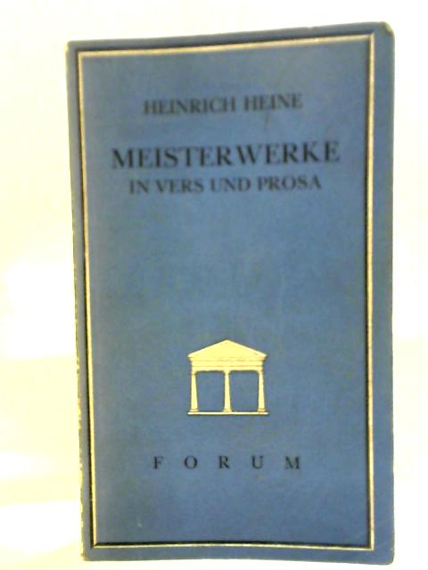 Meisterwerke in Vers und Prosa By Heinrich Heine