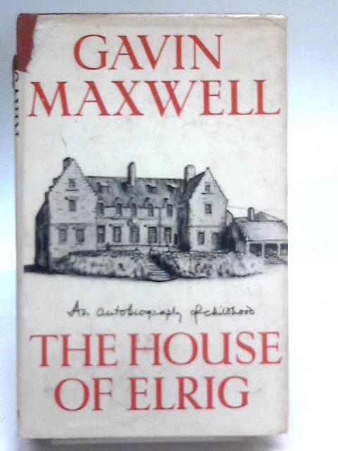 The House of Elrig By Gavin Maxwell