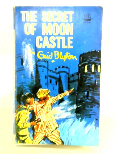 The Secret of Moon Castle By Enid Blyton