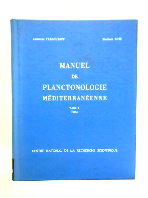 Manuel de Planctonologie Mediterraneenne: Tome I par Gregoire Tregouboff & Maurice Rose