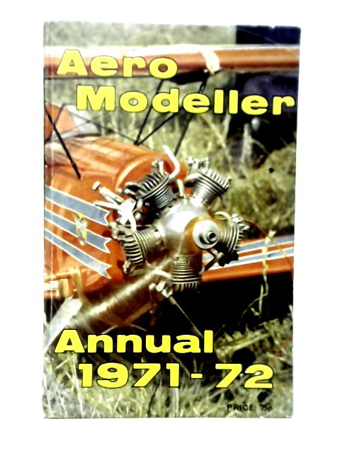 Aeromodeller Annual 1971-72 von R.G.Moulton