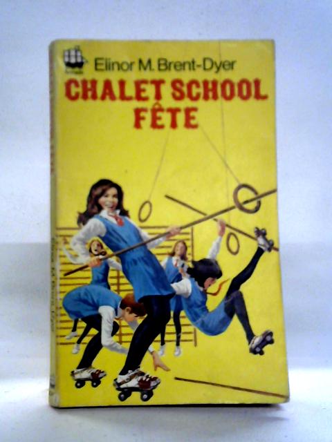Chalet School Fete By Elinor M. Brent-Dyer