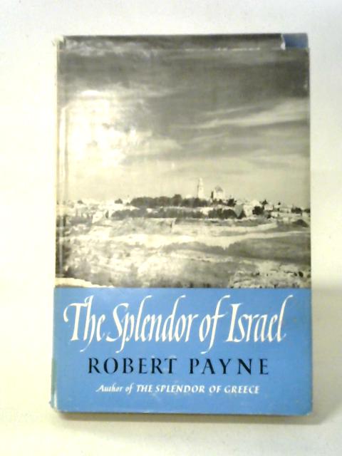 The Splendor of Israel von Robert Payne