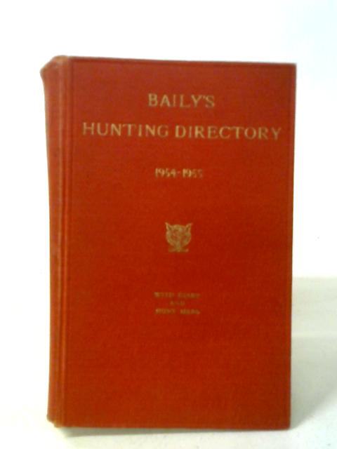 Baily's Hunting Directory 1954-1955 With Diary And Hunt Maps By Various