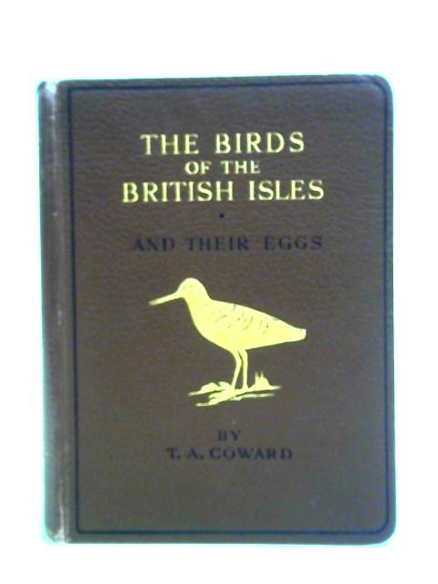 The Birds of the British Isles and Their Eggs: Second Series von T. A. Coward