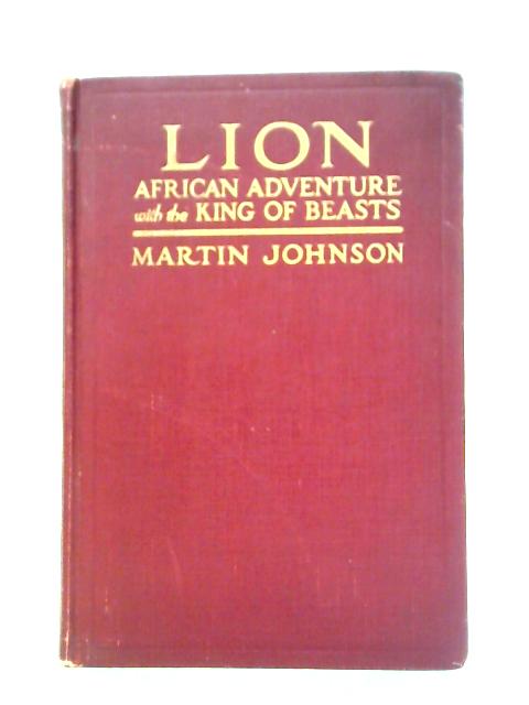 Lion: African Adventure With the King Of Beasts von Martin Johnson