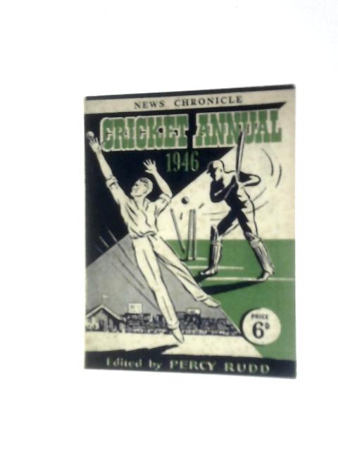 News Chronicle Cricket Annual 1946 By Percy Rudd (Ed.)