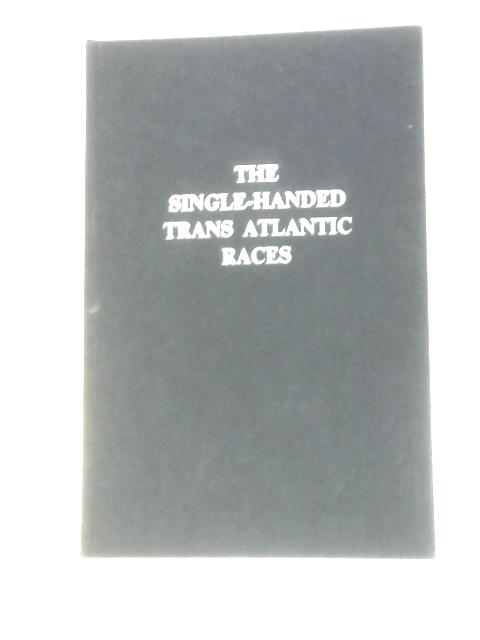 The Single-Handed Trans Atlantic Races 1970 By Unstated