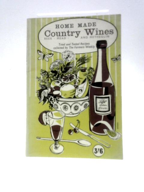 Home Made Country Wines By Dorothy Wise