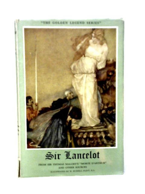 Sir Lancelot: From Sir Thomas Mallorys Morte D'arthor By Brian Kennedy Cooke