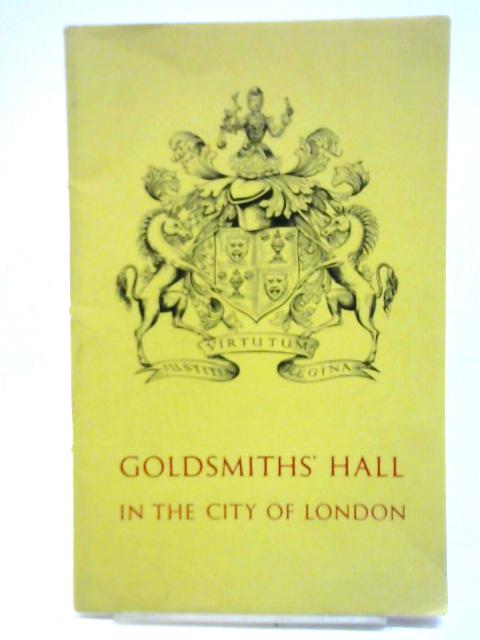 Goldsmiths' Hall in The City of London By Unstated
