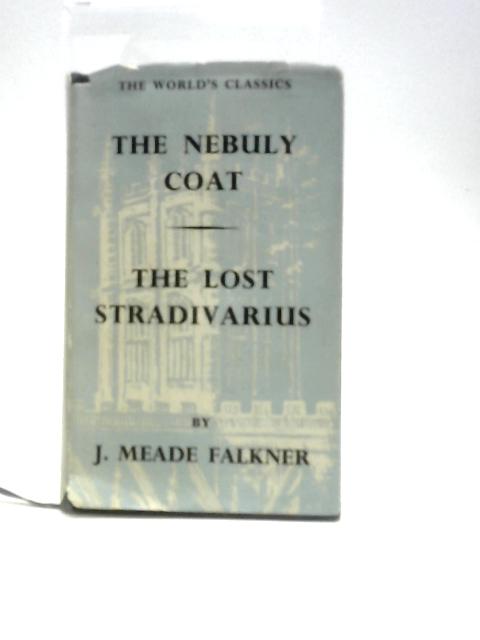 The Nebuly Coat And The Lost Stradivarius (World's Classics Series No.545) By John Meade Falkner