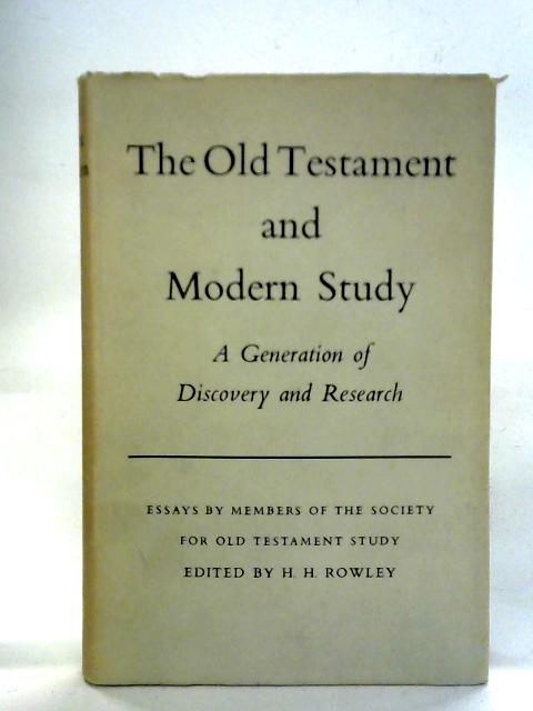 The Old Testament And Modern Study: A Generation Of Discovery And Research By H. H. Rowley