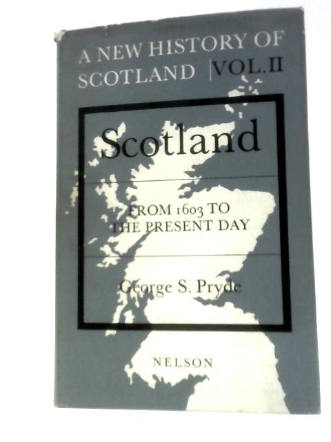 Scotland from 1603 to the Present Day (New History of Scotland Series Vol.2) von George S.Pryde