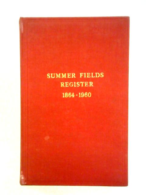 The Summer Fields Register 1864 - 1960