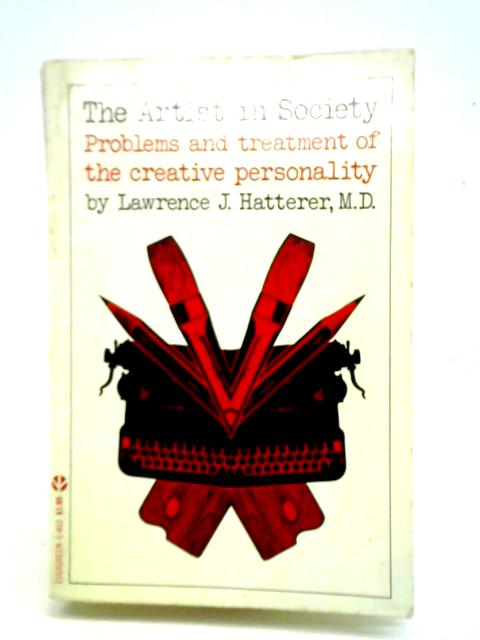 The Artist in Society; Problems and Treatment of the Creative Personality von Lawrence J. Hatterer