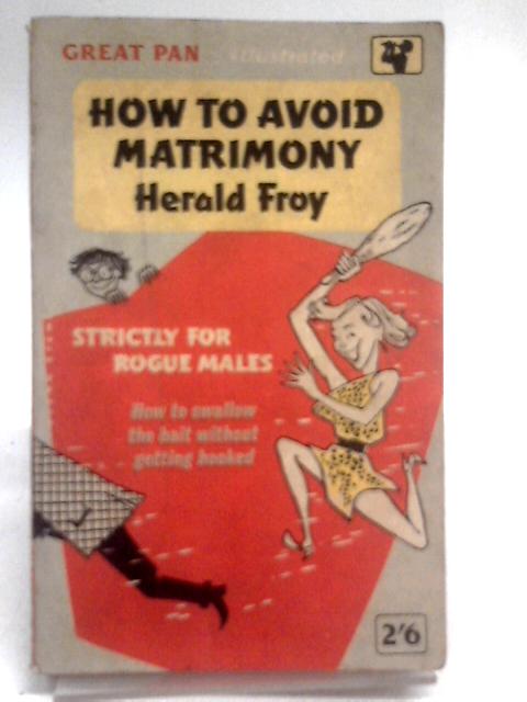 How to Avoid Matrimony von Herald Froy