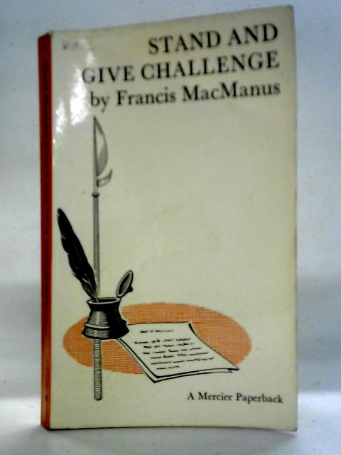 Stand and Give Challenge By Francis MacManus