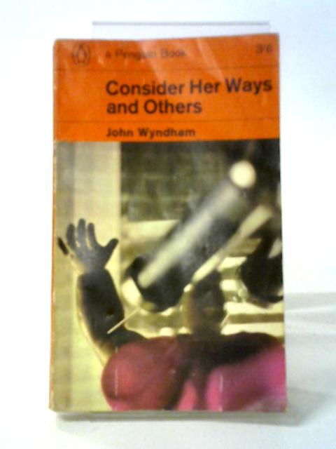 Consider Her Ways And Other Stories von John Wyndham