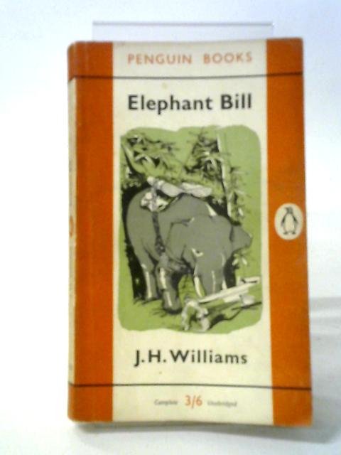 Elephant Bill By J. H. Williams