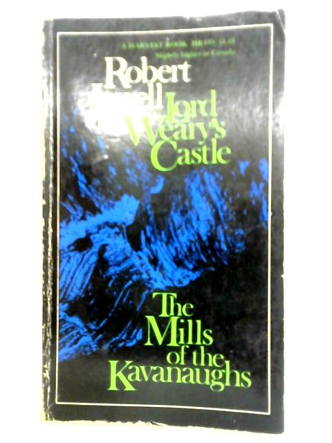 Lord Weary's Castle and The Mills of the Kavanaughs By Robert Lowell