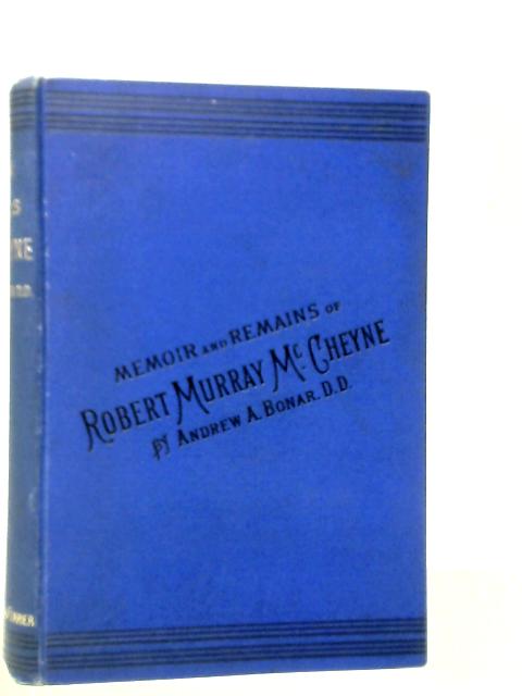 Memoir and Remains of the Rev.Robert Murray McCheyne von Andrew A.Bonar