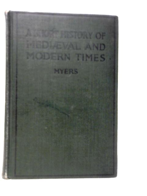 A Short History of Mediaeval and Modern Times von Philip Van Ness Myers