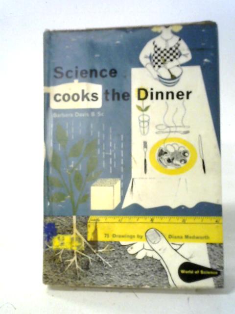 Science Cooks the Dinner von Barbara Davis
