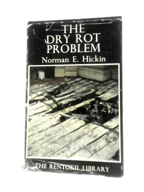 Dry Rot Problem von Norman E.Hickin