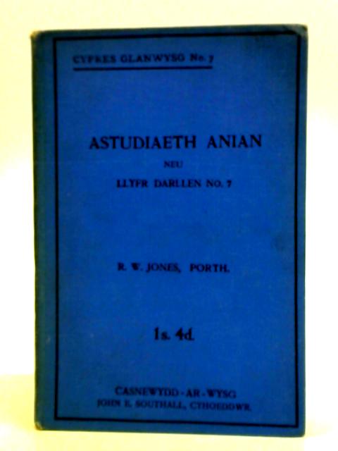 Astudiaeth Anian Neu I'r Darllen Cymraeg No.7 By R. W. Jones