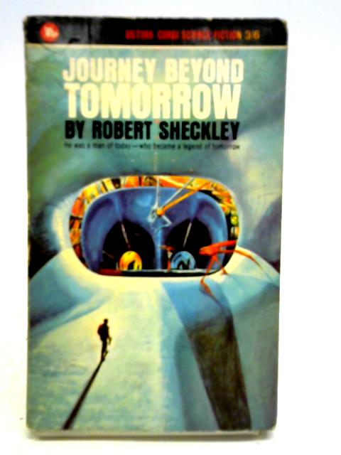 Journey Beyond Tomorrow By Robert Sheckley
