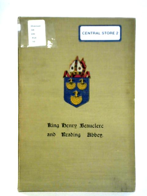 King Henry Beauclerc and Reading Abbey von Jamieson B. Hurry