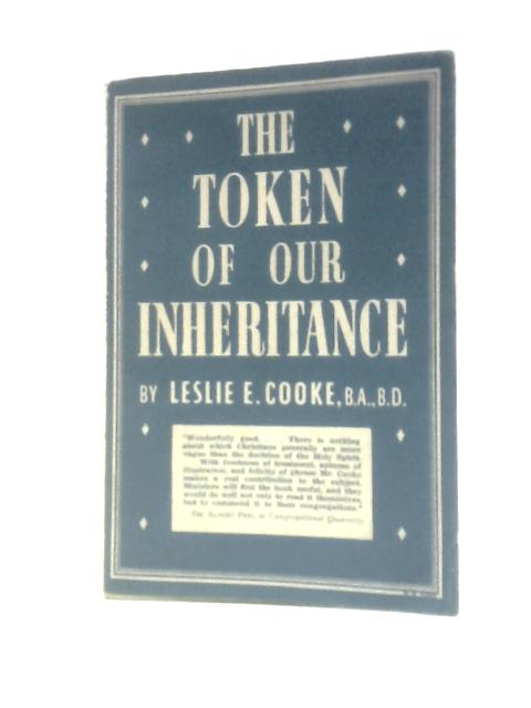 The Token of Our Inheritance By Leslie E. Cooke