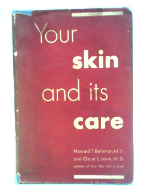 Your Skin and Its Care By Howard T. Behrman
