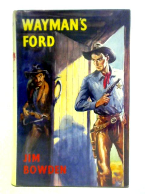 Wayman's Ford By Jim Bowden