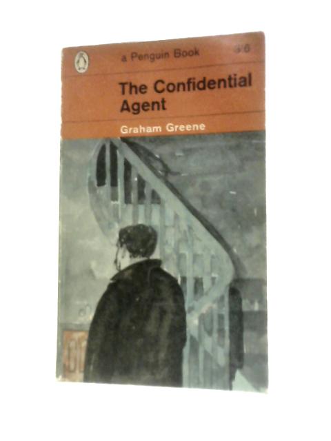 The Confidential Agent By Graham Greene