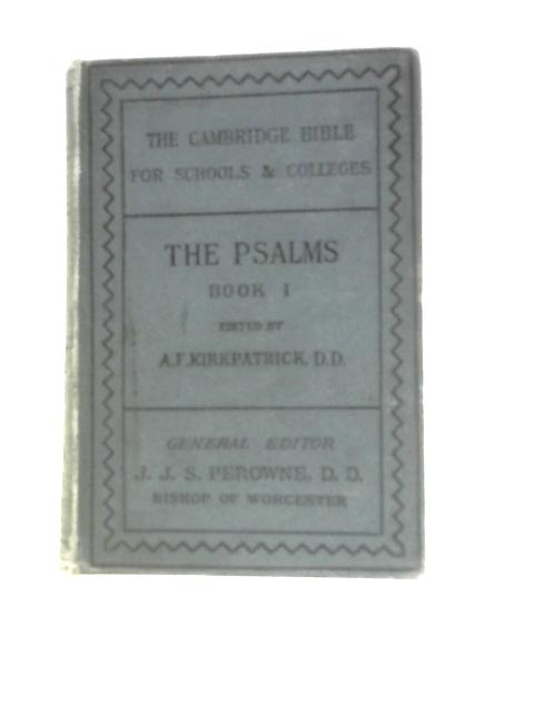 The Cambridge Bible For Schools And Colleges: The Book Of Psalms: Book I - Psalms I- XLI par Rev. A. F.Kirkpatrick