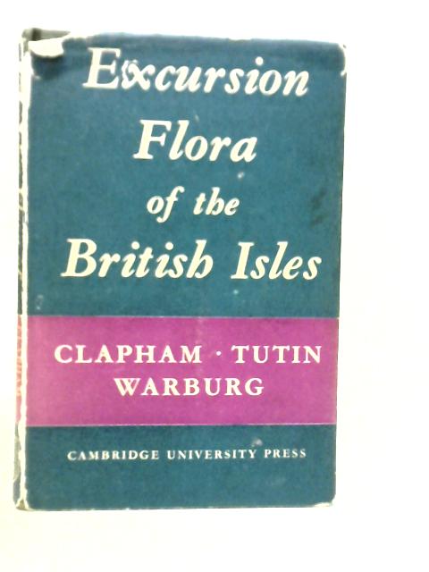 Excursion flora of the British Isles By A.R.Clapham et Al.