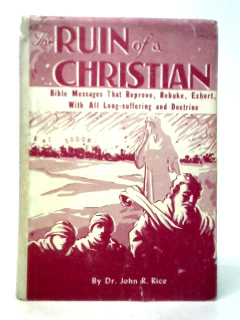 The Ruin of a Christian By John R.Rice