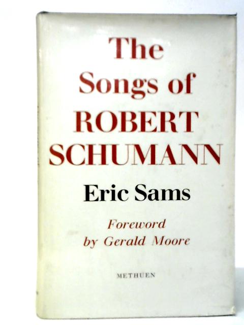 Songs of Robert Schumann By Eric Sams