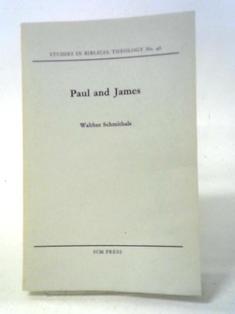 Paul and James (Study in Bible Theology) By Schmithals
