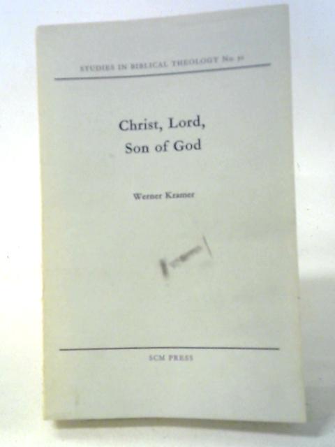 Christ, Lord, Son of God (Study in Bible Theology) von Kramer