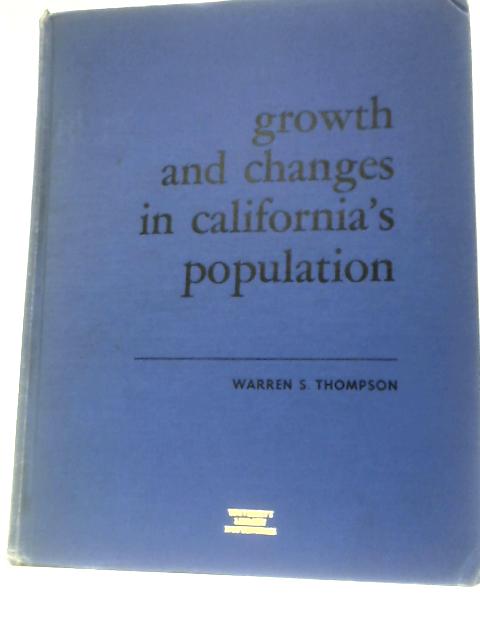 Growth and Changes in California's Population By Warren S.Thompson