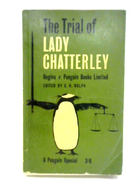 The Trial of Lady Chatterley By C. H. Rolph (ed.)